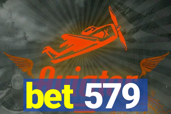 bet 579